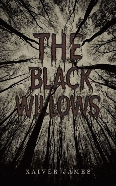 Cover for Xaiver James · The Black Willows (Paperback Book) (2019)