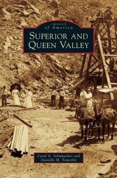 Cover for Carol A Schumacher · Superior and Queen Valley (Hardcover Book) (2011)