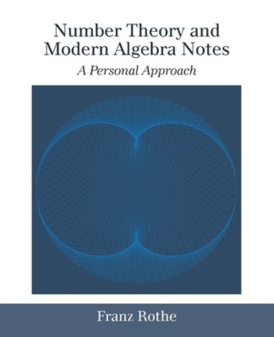 Cover for Franz Rothe · Number Theory and Modern Algebra Notes (Taschenbuch) (2019)