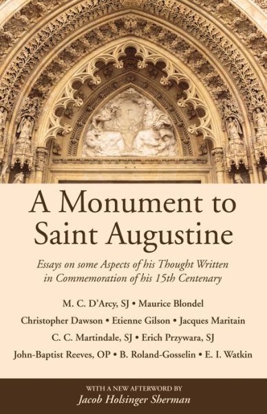 Cover for Martin Cyril D'Arcy · A Monument to Saint Augustine: Essays on Some Aspects of His Thought Written in Commemoration of His 15th Centenary (Paperback Book) (2017)