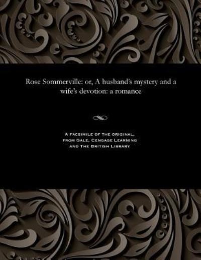 Rose Sommerville - T Ellen - Bøger - Gale and the British Library - 9781535810586 - 