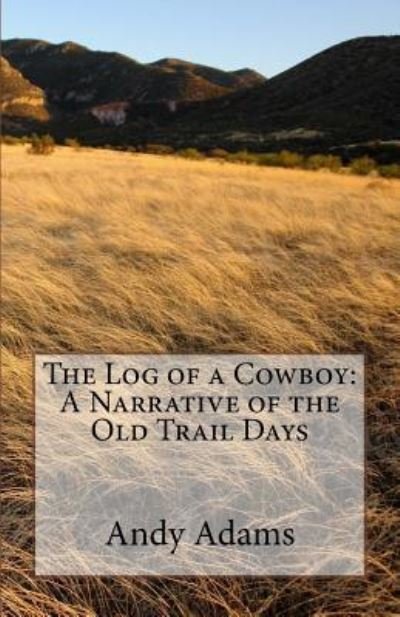 Cover for Andy Adams · The Log of a Cowboy (Paperback Book) (2016)