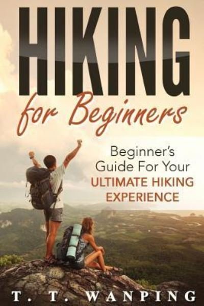 Cover for T T Wanping · Hiking for Beginners (Paperback Book) (2016)