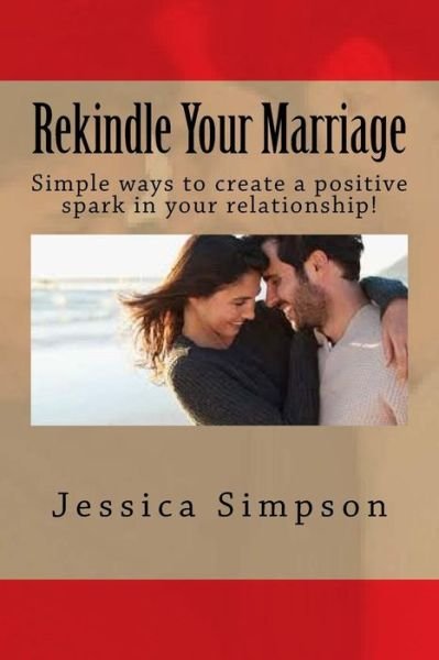 Cover for Jessica Simpson · Rekindle Your Marriage (Paperback Book) (2016)