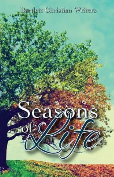 Cover for Bartlett Christian Writers · Seasons of Life (Paperback Book) (2016)