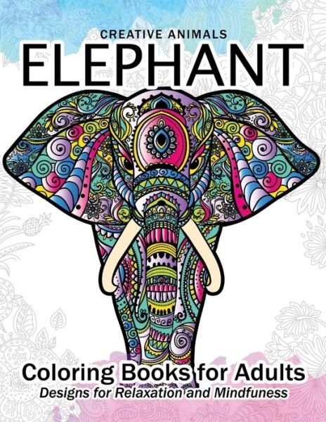 Elephant Coloring Book for Adults - Adult Coloring Books - Libros - Createspace Independent Publishing Platf - 9781544209586 - 6 de marzo de 2017