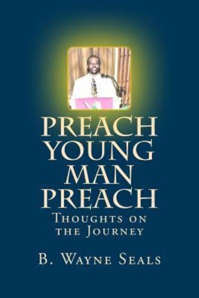 Cover for Mr B Wayne Seals · Preach Young Man Preach (Paperback Book) (2017)