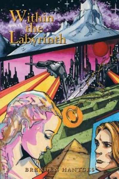 Within the Labyrinth - Brenden Hantges - Libros - Authorhouse - 9781546247586 - 22 de junio de 2018