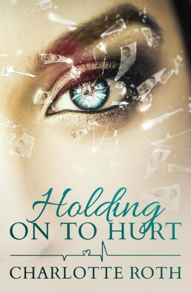 Cover for Charlotte Roth · Holding on to Hurt (Paperback Book) (2017)