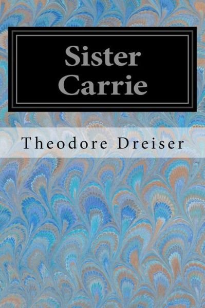 Cover for Deceased Theodore Dreiser · Sister Carrie (Paperback Bog) (2017)