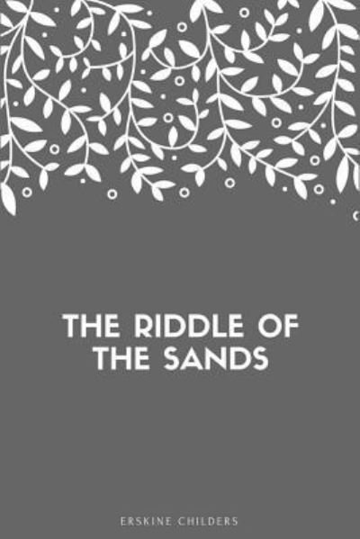 Cover for Erskine Childers · The Riddle of the Sands (Taschenbuch) (2017)