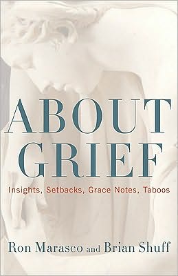 Cover for Ron Marasco · About Grief: Insights, Setbacks, Grace Notes, Taboos (Hardcover Book) (2010)