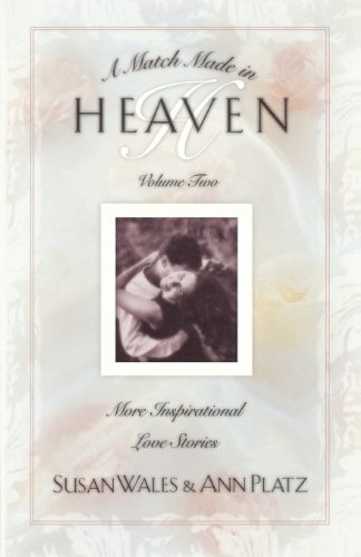 Match Made in Heaven (Vol 2): More Inspirational Love Stories - Susan Wales - Books - Multnomah Press - 9781576736586 - December 31, 1999