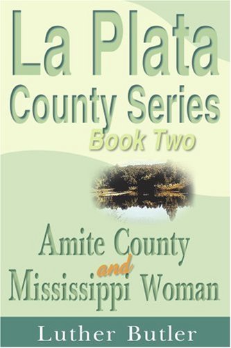Cover for Luther Butler · La Plata County Series, Book Two: Amite County and Mississippi Woman (Paperback Bog) (1999)