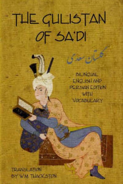 Gulistan (Rose Garden) of Sa'di: Bilingual English & Persian Edition with Vocabulary -  - Livres - IBEX Publishers,U.S. - 9781588140586 - 18 mars 2008