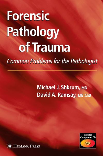 Cover for Michael J. Shkrum · Forensic Pathology of Trauma - Forensic Science and Medicine (Hardcover Book) [2007 edition] (2006)