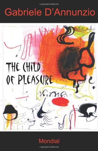 Cover for Gabriele D'annunzio · The Child of Pleasure (Paperback Book) (2006)