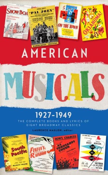 Cover for Laurence Maslon · American Musicals: the Complete Books and Lyrics of Eight Broadway Classics, 192 (Hardcover Book) (2014)