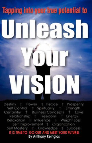 Cover for Anthony Reinglas · Unleash Your Vision (Paperback Book) (2007)