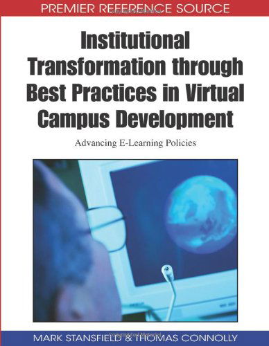 Cover for Mark Stansfield · Institutional Transformation Through Best Practices in Virtual Campus Development: Advancing E-learning Policies (Premier Reference Source) (Hardcover bog) (2009)