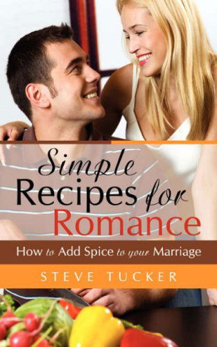Cover for Steve Tucker · Simple Recipes for Romance (Paperback Book) (2008)