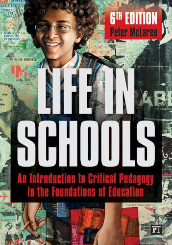 Cover for Peter McLaren · Life in Schools: An Introduction to Critical Pedagogy in the Foundations of Education (Paperback Book) (2014)