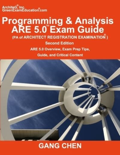 Programming & Analysis  ARE 5.0 Exam Guide , 2nd Edition - Gang Chen - Livros - ArchiteG, Incorporated - 9781612650586 - 18 de agosto de 2022