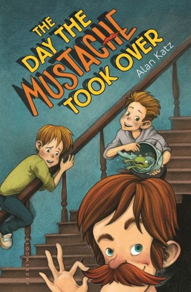 Cover for Alan Katz · The Day the Mustache Took over (Hardcover Book) (2015)