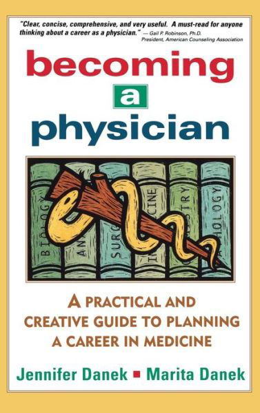 Cover for Jennifer Danek · Becoming a Physician: a Practical and Creative Guide to Planning a Career in Medicine (Hardcover Book) (1997)