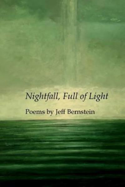 Nightfall, Full of Light - Jeff Bernstein - Książki - Turning Point - 9781625492586 - 26 listopada 2017