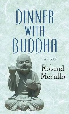 Cover for Roland Merullo · Dinner with Buddha (Hardcover Book) (2015)