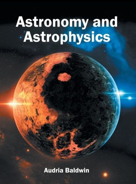 Cover for Audria Baldwin · Astronomy and Astrophysics (Hardcover Book) (2015)