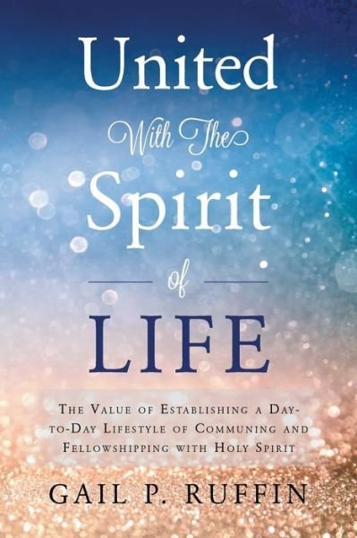 Cover for Gail P Ruffin · United With The Spirit of Life (Paperback Book) (2017)