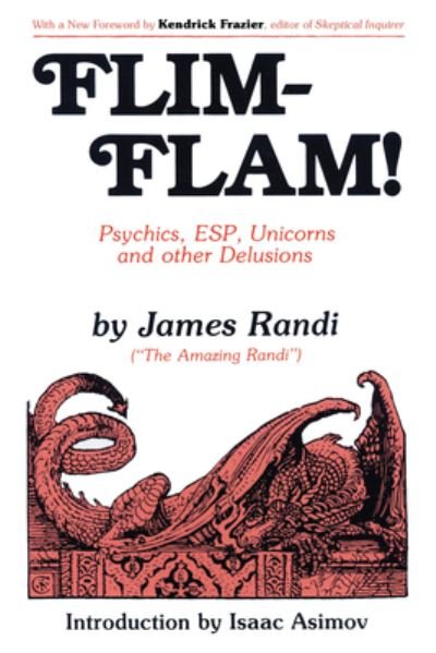 Flim-Flam!: Psychics, ESP, Unicorns, and Other Delusions - Randi James Randi - Books - Rowman & Littlefield Publishing Group In - 9781633888586 - September 15, 2022