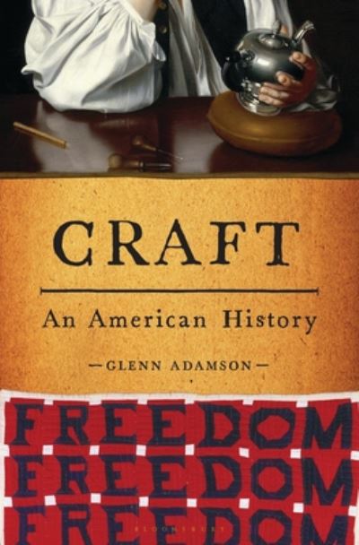 Cover for Glenn Adamson · Craft: An American History (Inbunden Bok) (2021)