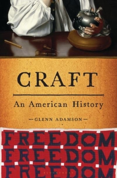 Cover for Glenn Adamson · Craft: An American History (Hardcover Book) (2021)