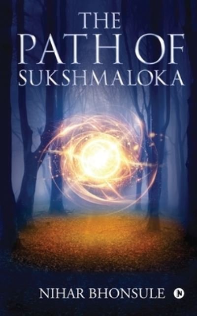 Cover for Nihar Bhonsule · The Path of Sukshmaloka (Paperback Book) (2021)