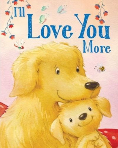 Cover for Andi Landes · I'll Love You More (Board book) (2021)