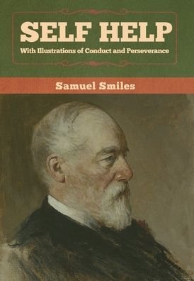 Cover for Samuel Smiles · Self Help with Illustrations of Conduct (Gebundenes Buch) (2020)