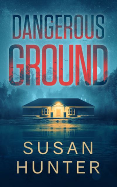 Cover for Susan Hunter · Dangerous Ground (Book) (2020)