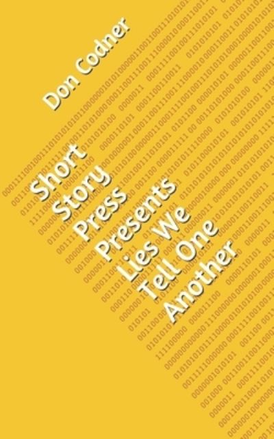 Cover for Don Codner · Short Story Press Presents Lies We Tell One Another (Paperback Book) (2020)