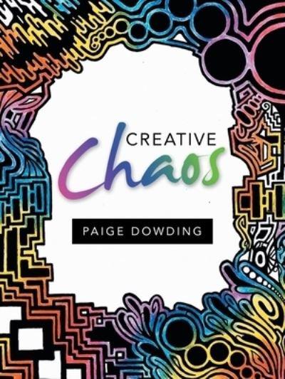 Cover for Paige Dowding · Creative Chaos (Paperback Book) (2022)