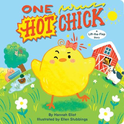 Cover for Hannah Eliot · One Hot Chick: A Lift-the-Flap Story (Board book) (2024)