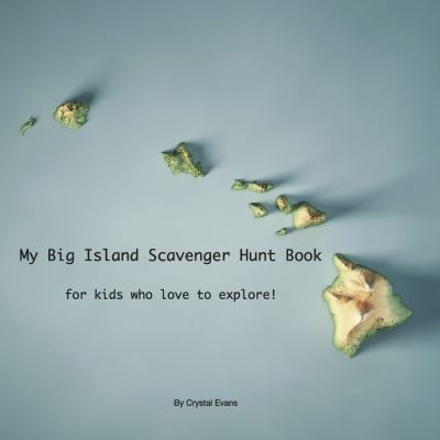 Cover for Crystal Evans · My Big Island Scavenger Hunt Book (Book) (2022)