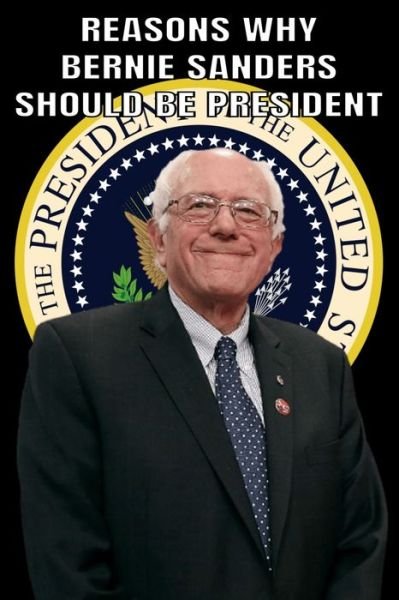 Cover for Jp Brown · Reasons Why Bernie Sanders Should Be President (Paperback Book) (2019)