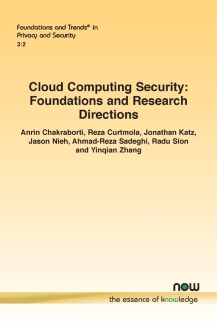 Cover for Anrin Chakraborti · Cloud Computing Security: Foundations and Research Directions - Foundations and Trends® in Privacy and Security (Paperback Book) (2022)