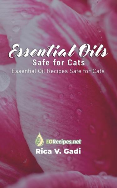 Cover for Rica V Gadi · Essential Oils Safe for Cats (Paperback Book) (2020)