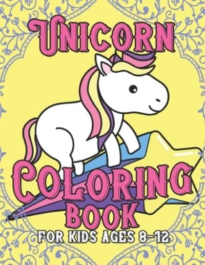 Cover for Jayce Carter · Unicorn Coloring Book for Kids Ages 8-12 (Paperback Book) (2019)