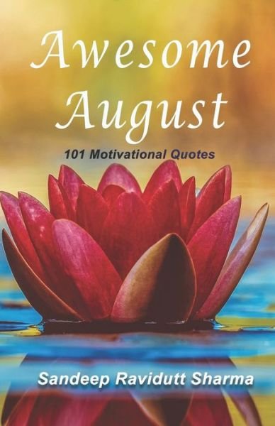 Awesome August - Sandeep Ravidutt Sharma - Books - Independently Published - 9781697941586 - October 6, 2019