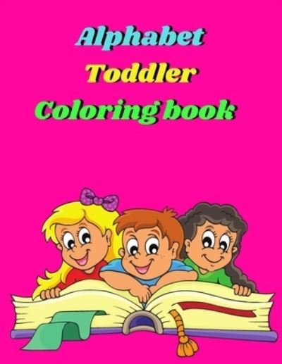 Alphabet Toddler Coloring Book - Tony Reed - Livres - Lulu Press, Inc. - 9781716080586 - 15 février 2021